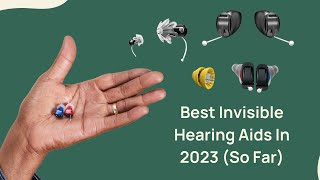 5 Best Invisible Hearing Aids In 2023 So Far [upl. by Golden672]