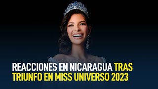 Reacciones en Nicaragua tras el triunfo en Miss Universo 2023 [upl. by Etka]