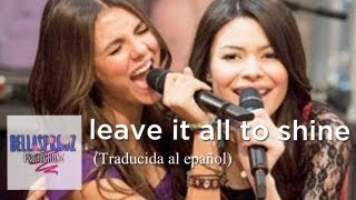 Leave it all to shine  ICarly amp Victorius Traducida al español [upl. by Nwahsan]