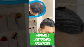 540waves how to brush your crown [upl. by Natsirt]