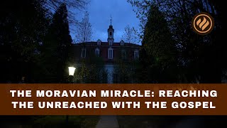 The Moravian Miracle Reaching the Unreached with the Gospel [upl. by Redd238]