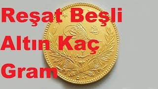 Reşat Beşli Altın Kaç Gram Beşibiryerde Reşat Altın Fiyatları [upl. by Akimihs]