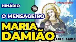 O MENSAGEIRO  Hinário de Maria Damião  Santo Daime [upl. by Idona]