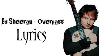 Ed Sheeran Overpass Lyrics lyrics edsheeran overpassgraffiti [upl. by Ahsein]