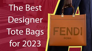 The Best Designer Tote Bags for 2023 [upl. by Quickel919]