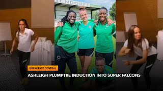 WATCH Ashleigh Plumptre Induction Into Nigerias Female National Team Super Falcons [upl. by Neenad]