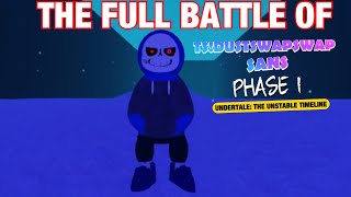 The Full Battle of TSDustswapswap Sans Phase 1 in Undertale The Unstable Timeline [upl. by Ronoel132]