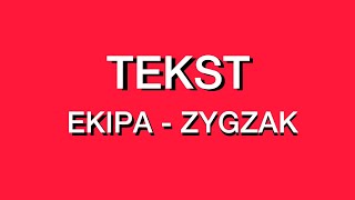 TEKST EKIPA  ZYGZAK feat Jacuś [upl. by Lambrecht]