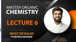 General Organic Chemistry 2  Master Organic Chemistry  L6  NEETJEE  Nitesh Devnani [upl. by Htims]