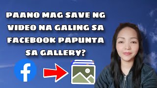 Paano mag save ng video galing sa Facebook papuntang gallery [upl. by Lindholm]