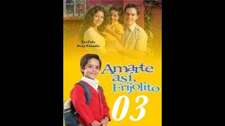 Frijolito  Amarte Asi   Episode 03 [upl. by Lavoie415]