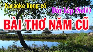 Karaoke vọng cổ BÀI THƠ NĂM CŨ  DÂY KÉP Sol  Bài hát cảm động [upl. by Enyalb394]