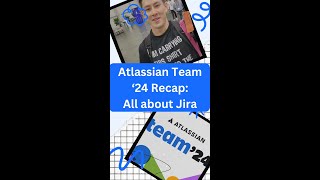 Atlassian Team 24 Recap  All About Jira [upl. by Yelak]