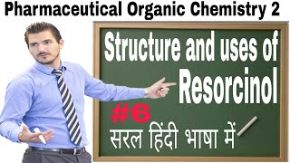 Structure and uses of resorcinol। lecture 6। in Hindi। pharmaceutical organic chemistry 2 [upl. by Lauren]