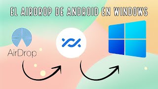 El AirDrop de AndroidNearby share en Windows [upl. by Aihsei]