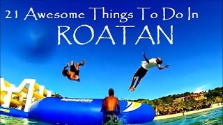 21 AWESOME Things To Do In Roatan Have You Tried Them All Yet [upl. by Ednalrym197]