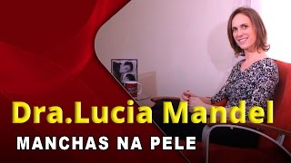 Dra Lucia Mandel  Dermatologista  Manchas na pele [upl. by Batholomew]