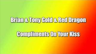 Brian amp Tony Gold amp Red Dragon  Compliments On Your Kiss [upl. by Alathia]