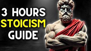 The Ultimate 3 Hour Stoicism Guide for Modern Living [upl. by Ahlgren]