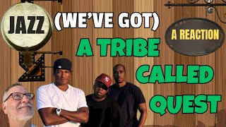 A Tribe Called Quest  Jazz Weve Got  A Reaction [upl. by Nuoras]