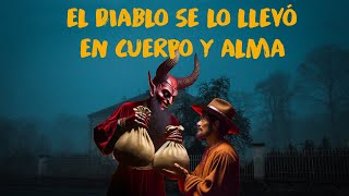 EL DIABLO SE LO LLEVÓ EN CUERPO Y ALMA Cuento andino [upl. by Nyrahtak566]