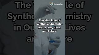 The Vital Role of Synthetic Chemistry in Our Daily Lives and Future biologychemistry dailyshorts [upl. by Akeem]