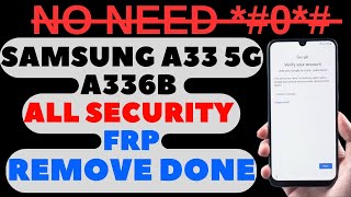 SAMSUNG A33 5G FRP BYPASS A336B adb enable failed  NO NEED 0  2023 RESET FRP  All security [upl. by Roede]