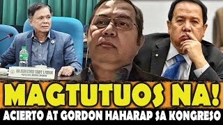 Acierto PERSONAL ng dadalo ExSen Gordon IPAPATAWAG para sagutin ang ALEGASYON [upl. by Neely364]