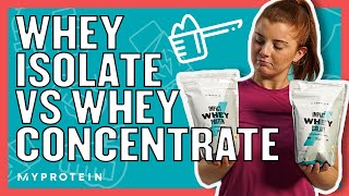 The Differences Between Whey Concentrate and Whey Isolate  Nutritionist Explains  Myprotein [upl. by Haven]