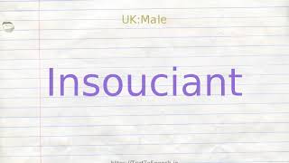 How to pronounce insouciant [upl. by Eninaej]