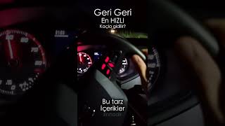 Araba Geri Geri EN HIZLI kaç km gider [upl. by Elisabetta]