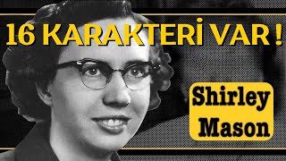 16 Karakterli İnsan Shirley Ardell Mason’ın İlginç Hayatı ve Kişilik Bozukluğu [upl. by Haisej]