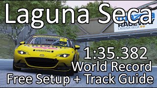 MX5 Cup  Laguna Seca FREE SETUP  TRACK GUIDE  World Record 135382  LFM [upl. by Gnah]