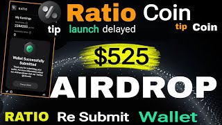 Tip Coin Airdrop  Ratio Coin Airdrop  Resubmit Wallet  Ratio Withdrawal  Ratio Launch delayed [upl. by Aribold794]