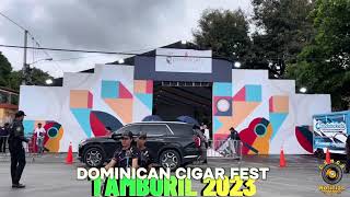 1MER DÍA VIDEO COMPLETO  DOMINICAN CIGAR FEST SEGUNDA EDICIÓN TAMBORIL 2023 [upl. by Goddard673]