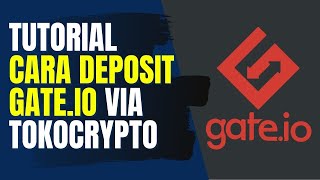 TUTORIAL CARA DEPOSIT SALDO GATEIO LEWAT TOKOCRYPTO [upl. by Haliehs]