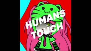 A humans touch gacha meme song a humans touch by TWRP 100 SUB SPECIAL YAYY [upl. by Sera]