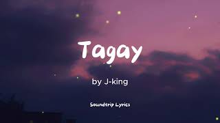 Tagay Jking Lyrics [upl. by Elitnahc]