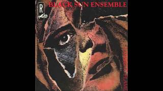 Black Sun Ensemble  Dove Of The Desert 1989 [upl. by Yarrum630]