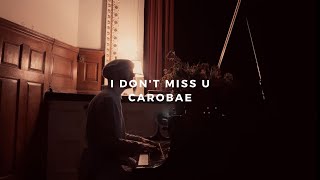 i dont miss u carobae piano rendition by david ross lawn [upl. by Brezin940]