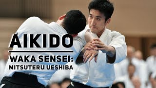 AIKIDO Waka Sensei  Mitsuteru Ueshiba 2018 [upl. by Horsey]