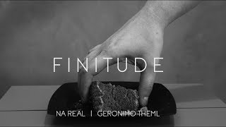 Finitude 29  Na Real  Geronimo Theml [upl. by Gaddi59]