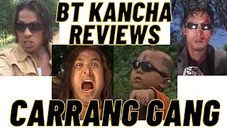 BT Kancha Reviews  Carrang Gang [upl. by Ettevad]