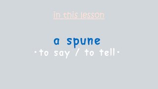 Essential Romanian Verbs a spune to say  to tell [upl. by Irrot]