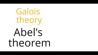 Galois theory Abels theorem [upl. by Nauquf692]