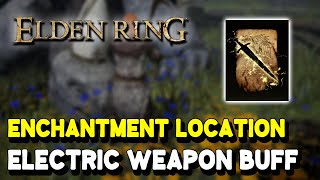 Elden Ring ELECTRIFY ARMAMENT Enchantment Location Electric Weapon Buff Enchantment [upl. by Hoban]