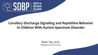 Corollary Discharge Signaling and Repetitive Behavior in Children With Autism Spectrum Disorder [upl. by Llenyl]