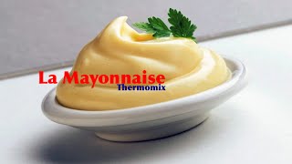 Recette rapide de la mayonnaise avec le Thermomix TM5 [upl. by Lochner]