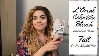 LOreal Colorista Bleach Tutorial and Review on PreBleached Hair [upl. by Aaronson]