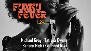 Michael Gray · Tatiana Owens  Season High Extended Mix [upl. by Tuppeny]